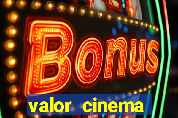 valor cinema shopping paralela